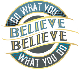 Do what you Believe. Simple.